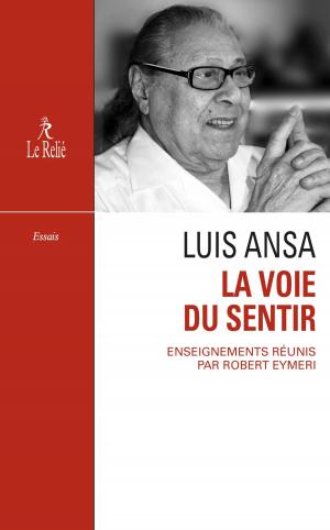 Book cover of La Voie du sentir : Transcription de l'enseignement oral de Luis Ansa