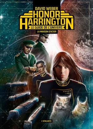 Cover of the book La maison d'acier - Le guide de l'univers d'Honor Harrington by Pierre Bordage