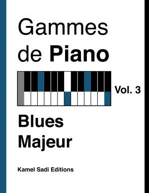 Cover of the book Gammes de Piano Vol. 3 by Kamel Sadi