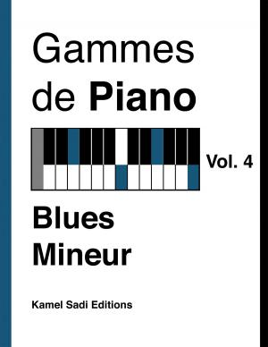 Cover of the book Gammes de Piano Vol. 4 by Kamel Sadi