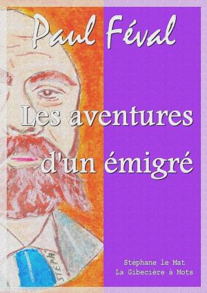 Cover of the book Les aventures d'un émigré by Jules Verne