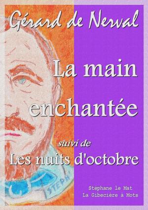 Cover of the book La main enchantée - Les nuits d'octobre by Théophile Gautier