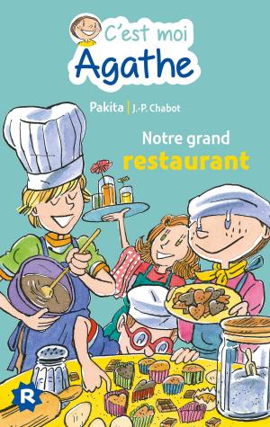 Book cover of C'est moi Agathe - Notre grand restaurant