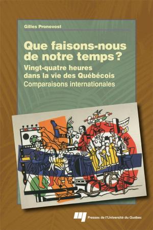 Cover of the book Que faisons-nous de notre temps? by Benoît Lévesque