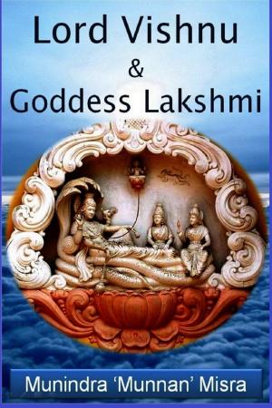 Cover of the book Lord Vishnu & Goddess Lakshmi by Munindra Misra, मुनीन्द्र मिश्रा