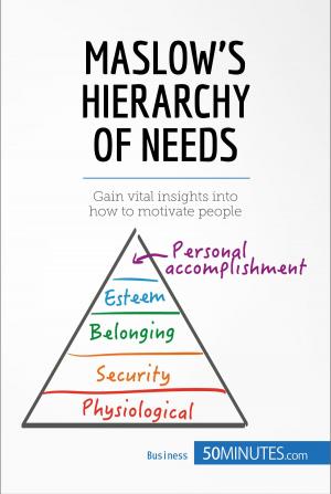 Cover of the book Maslow's Hierarchy of Needs by 50MINUTES.COM