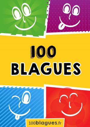 Cover of the book 100 blagues by Dites-le avec une blague !