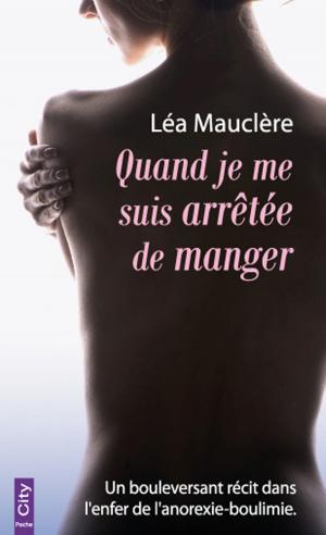 Cover of the book Quand je me suis arrêtée de manger by Manuela de Seltz