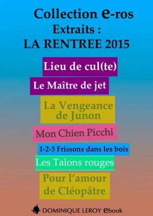 Cover of the book La Rentrée Littéraire 2015 Éditions Dominique Leroy - Extraits by Marika Moreski