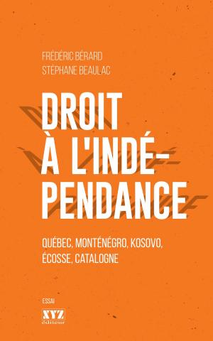 Cover of the book Droit à l'indépendance by Daniel Laforest