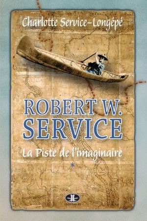 Cover of the book Robert W. Service, T. 1 by Marthe Gagnon-Thibaudeau