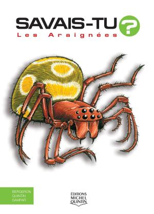 Cover of the book Savais-tu? - En couleurs 4 - Les Araignées by Alain M. Bergeron, Sampar, Michel Quintin