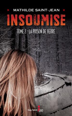 Cover of the book Insoumise, tome 2 by Guillaume Morrissette