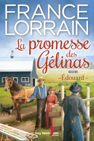 Cover of the book La promesse des Gélinas, tome 2 by Lucy-France Dutremble