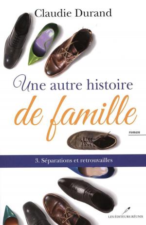 Cover of the book Une autre histoire de famille 03 Séparations et ... by Marylène Pion