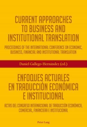 Cover of Current Approaches to Business and Institutional Translation Enfoques actuales en traducción económica e institucional