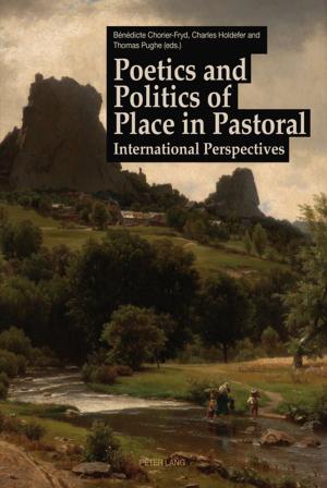 Cover of the book Poetics and Politics of Place in Pastoral by Yan Wang