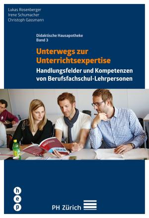 Cover of the book Unterwegs zur Unterrichtsexpertise by Andreas Grassi, Katy Rhiner, lic. phil. Marlise Kammermann, Dr. phil. Dipl.-Psych. Lars Balzer