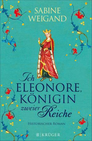 Cover of the book Ich, Eleonore, Königin zweier Reiche by S.J. Watson
