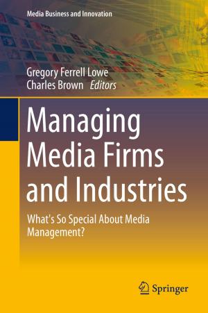 Cover of the book Managing Media Firms and Industries by Juliana Sterli, Ignacio Maniel, Marcelo S. de la Fuente