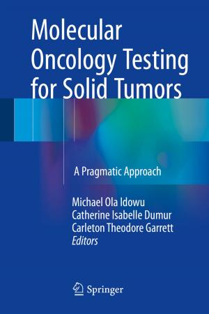 Cover of the book Molecular Oncology Testing for Solid Tumors by Chiara Brombin, Luigi Salmaso, Lara Fontanella, Luigi Ippoliti, Caterina Fusilli