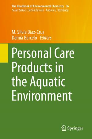 Cover of the book Personal Care Products in the Aquatic Environment by Gholamreza Vahedi Sarrigani, Iraj Sadegh Amiri