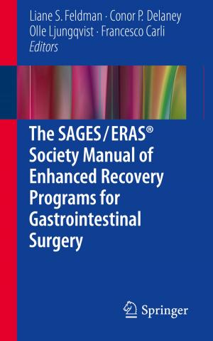 Cover of the book The SAGES / ERAS® Society Manual of Enhanced Recovery Programs for Gastrointestinal Surgery by Cristian E.  Gutiérrez