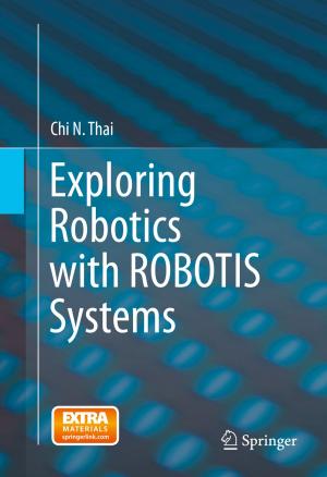 Cover of the book Exploring Robotics with ROBOTIS Systems by 