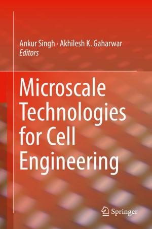 Cover of the book Microscale Technologies for Cell Engineering by G. B. Pant, P. Pradeep Kumar, Jayashree V. Revadekar, Narendra Singh