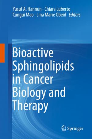 Cover of the book Bioactive Sphingolipids in Cancer Biology and Therapy by K.V. Raju, A. Ravindra, S. Manasi, K.C. Smitha, Ravindra Srinivas