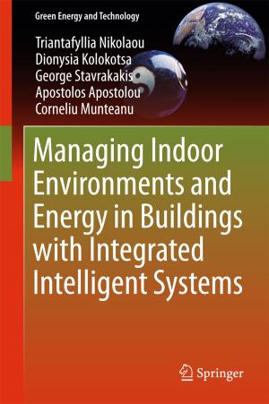 Cover of the book Managing Indoor Environments and Energy in Buildings with Integrated Intelligent Systems by Viacheslav Z. Grines, Timur V. Medvedev, Olga V. Pochinka