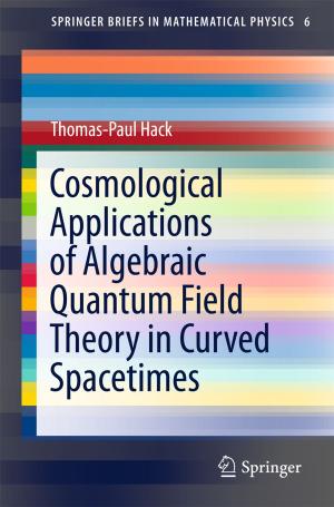 Book cover of Cosmological Applications of Algebraic Quantum Field Theory in Curved Spacetimes