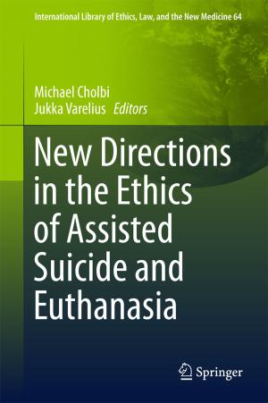 Cover of the book New Directions in the Ethics of Assisted Suicide and Euthanasia by 