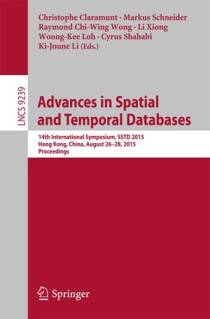 Cover of the book Advances in Spatial and Temporal Databases by Alaa Eldin Hussein Abozeid Ahmed, Abou-Hashema M. El-Sayed, Yehia S. Mohamed, Adel Abdelbaset