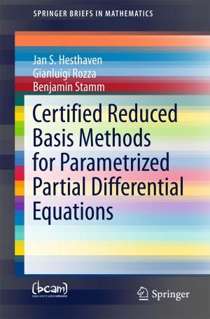 Cover of the book Certified Reduced Basis Methods for Parametrized Partial Differential Equations by Erik Seedhouse