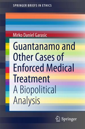 Cover of the book Guantanamo and Other Cases of Enforced Medical Treatment by Rita Ehrig, Frank Behrendt, Manfred Wörgetter, Christoph Strasser