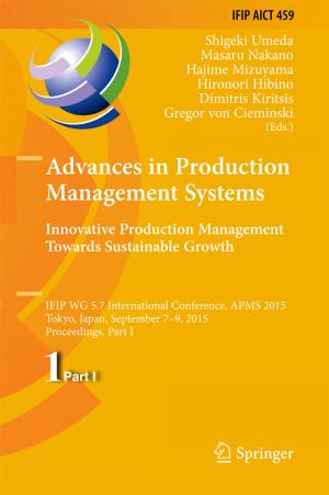 Cover of the book Advances in Production Management Systems: Innovative Production Management Towards Sustainable Growth by Malcolm Campbell-Verduyn