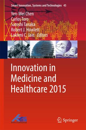 Cover of the book Innovation in Medicine and Healthcare 2015 by Xiao-Xia Yin, Sillas Hadjiloucas, Yanchun Zhang