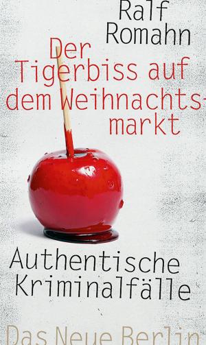 Cover of the book Der Tigerbiss auf dem Weihnachtsmarkt by Wolfgang Schüler
