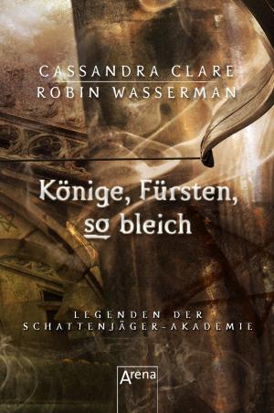 Cover of the book Könige, Fürsten, so bleich by Kirsten John