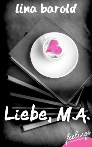 Cover of the book Liebe, M.A. by Anne West