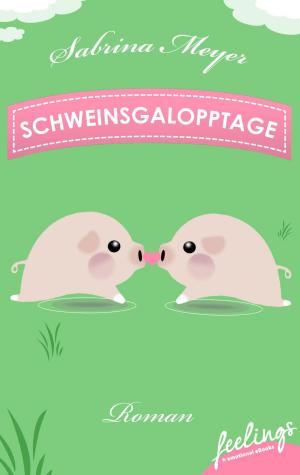 Cover of the book Schweinsgalopptage by Rachel van Dyken