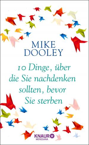 Cover of the book 10 Dinge, über die Sie nachdenken sollten, bevor Sie sterben by Anne Simons