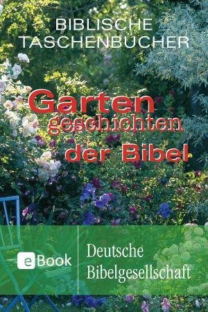 Cover of the book Gartengeschichten der Bibel by 