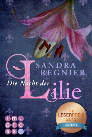 Cover of the book Die Lilien-Reihe 2: Die Nacht der Lilie by Anika Lorenz