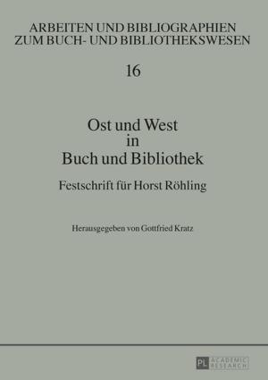 Cover of the book Ost und West in Buch und Bibliothek by Eric Evans, Yoram Lubling