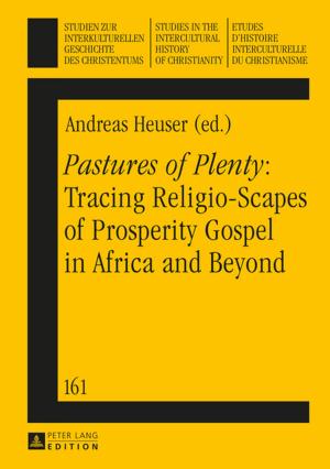 Cover of the book «Pastures of Plenty»: Tracing Religio-Scapes of Prosperity Gospel in Africa and Beyond by Élisabeth Parmentier, Michel Deneken