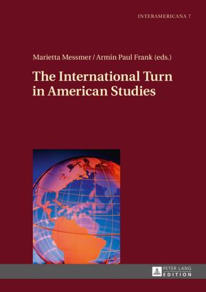Cover of the book The International Turn in American Studies by Jackie Newton, Sallyanne Duncan