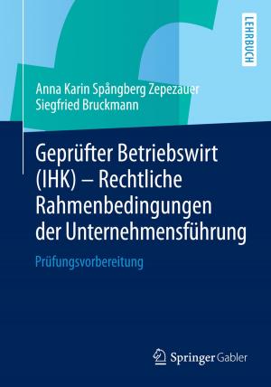 Cover of the book Geprüfter Betriebswirt (IHK) - Rechtliche Rahmenbedingungen der Unternehmensführung by Joachim Blatter, Phil C. Langer, Claudius Wagemann