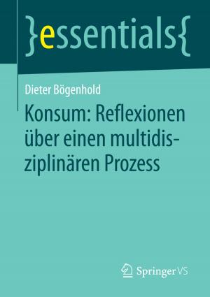 Cover of the book Konsum: Reflexionen über einen multidisziplinären Prozess by 